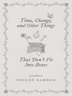 cover image of Time, Change, and Other Things That Don't Fit Into Boxes
